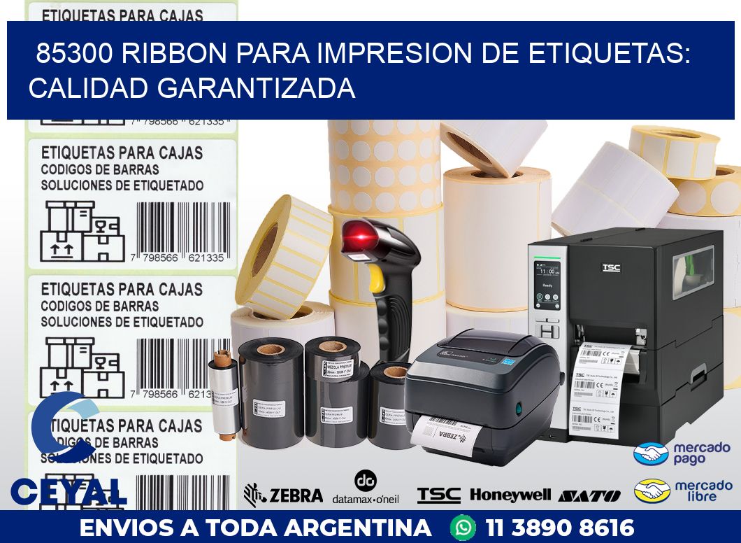 85300 RIBBON PARA IMPRESION DE ETIQUETAS: CALIDAD GARANTIZADA