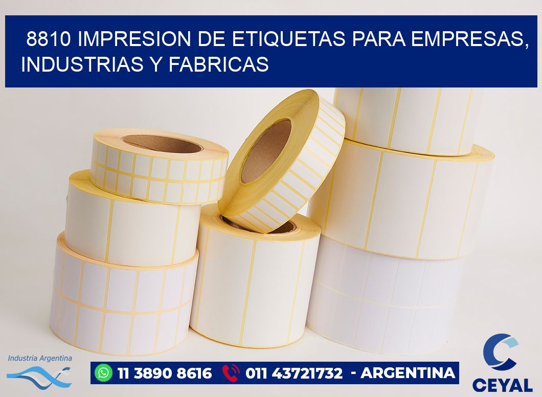8810 IMPRESION DE ETIQUETAS PARA EMPRESAS, INDUSTRIAS Y FABRICAS