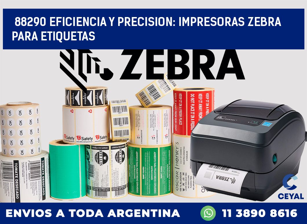 88290 EFICIENCIA Y PRECISION: IMPRESORAS ZEBRA PARA ETIQUETAS