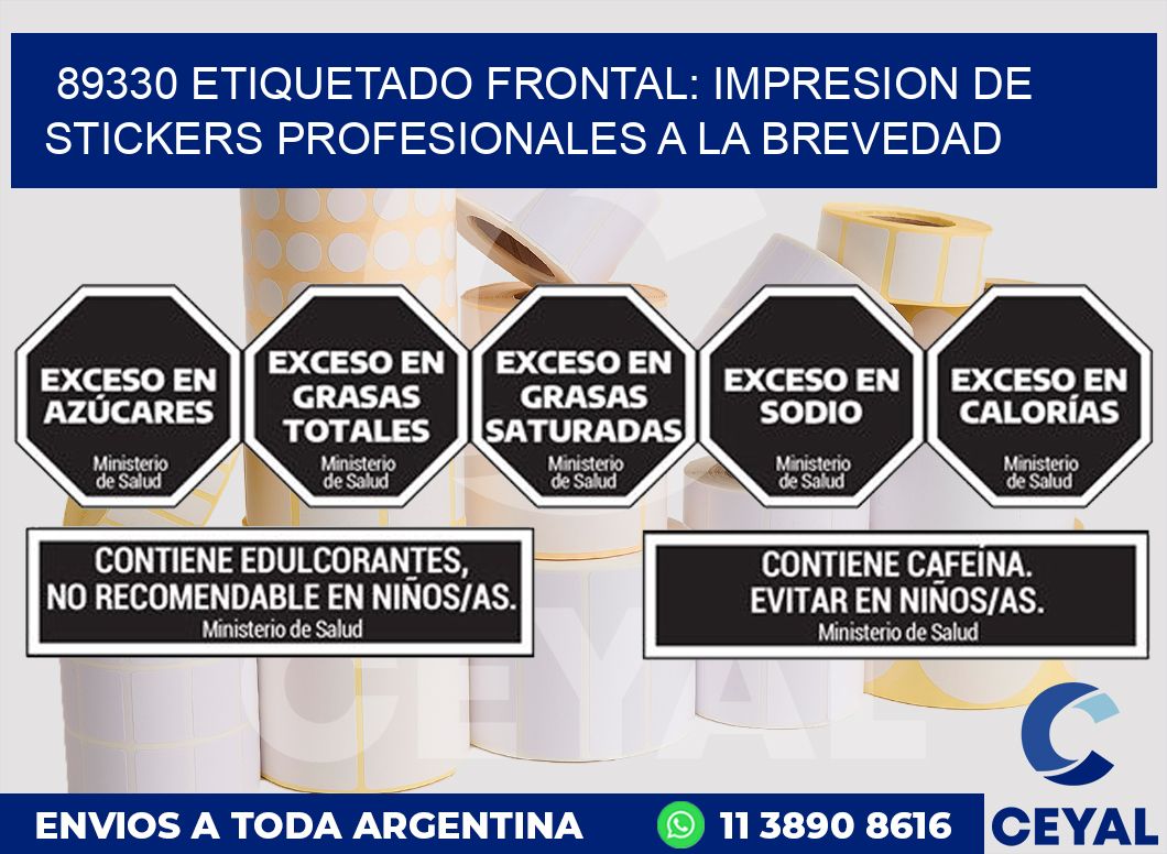 89330 ETIQUETADO FRONTAL: IMPRESION DE STICKERS PROFESIONALES A LA BREVEDAD