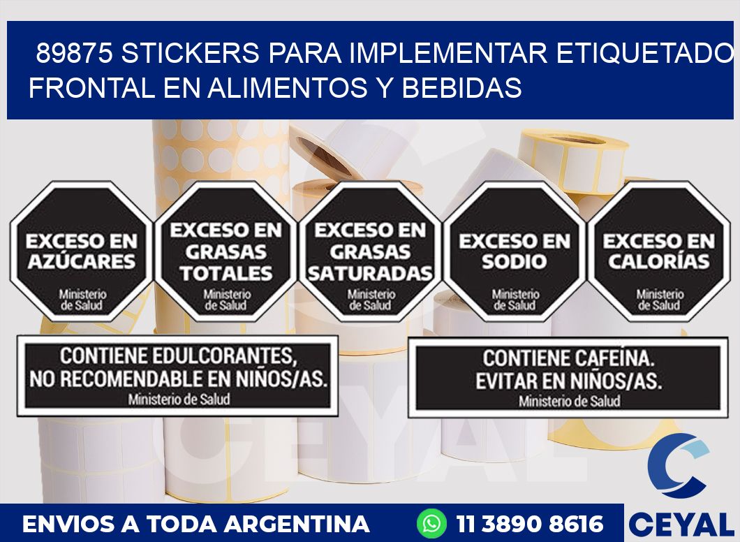 89875 STICKERS PARA IMPLEMENTAR ETIQUETADO FRONTAL EN ALIMENTOS Y BEBIDAS