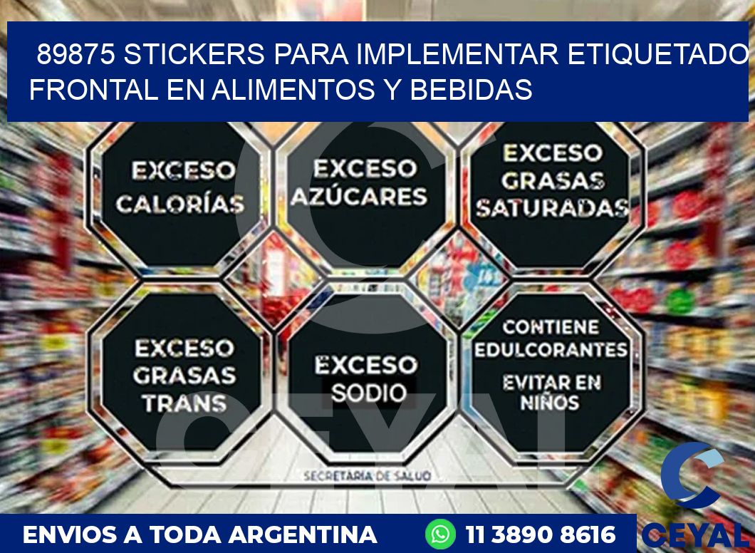 89875 STICKERS PARA IMPLEMENTAR ETIQUETADO FRONTAL EN ALIMENTOS Y BEBIDAS