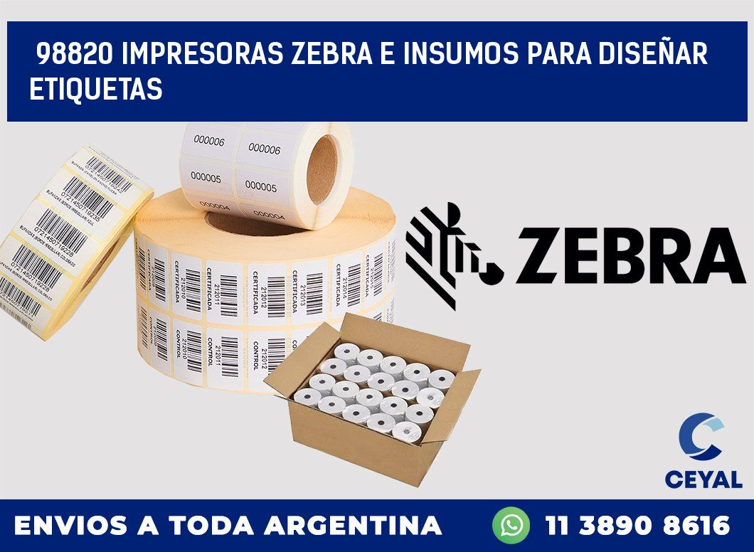 98820 IMPRESORAS ZEBRA E INSUMOS PARA DISEÑAR ETIQUETAS