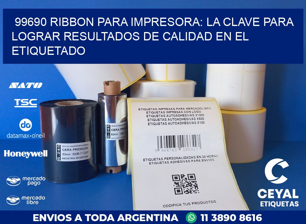 99690 RIBBON PARA IMPRESORA: LA CLAVE PARA LOGRAR RESULTADOS DE CALIDAD EN EL ETIQUETADO