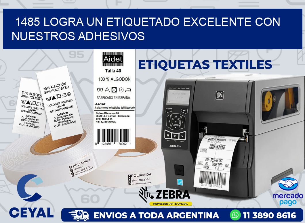 1485 LOGRA UN ETIQUETADO EXCELENTE CON NUESTROS ADHESIVOS