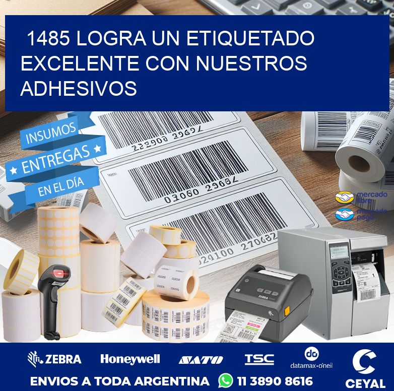 1485 LOGRA UN ETIQUETADO EXCELENTE CON NUESTROS ADHESIVOS