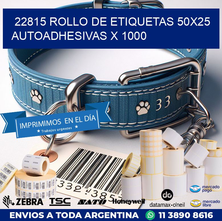 22815 ROLLO DE ETIQUETAS 50X25 AUTOADHESIVAS X 1000