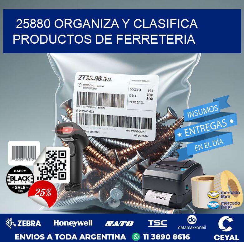 25880 ORGANIZA Y CLASIFICA PRODUCTOS DE FERRETERIA