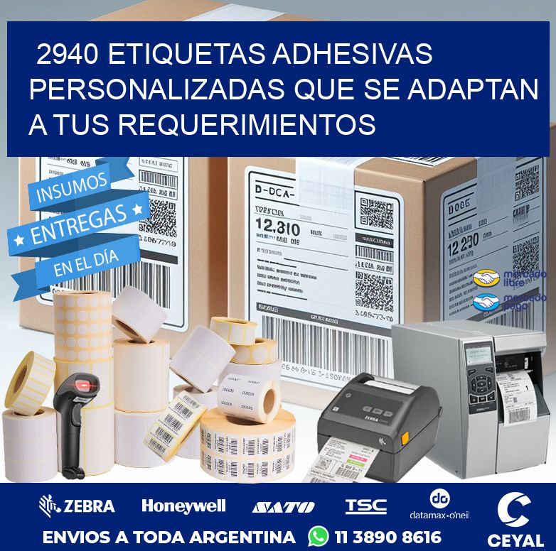 2940 ETIQUETAS ADHESIVAS PERSONALIZADAS QUE SE ADAPTAN A TUS REQUERIMIENTOS