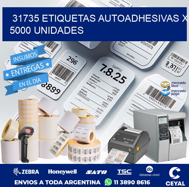 31735 ETIQUETAS AUTOADHESIVAS X 5000 UNIDADES