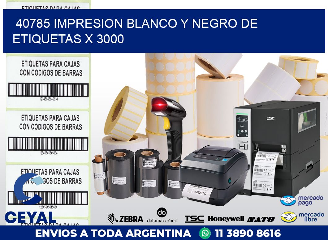 40785 IMPRESION BLANCO Y NEGRO DE ETIQUETAS X 3000