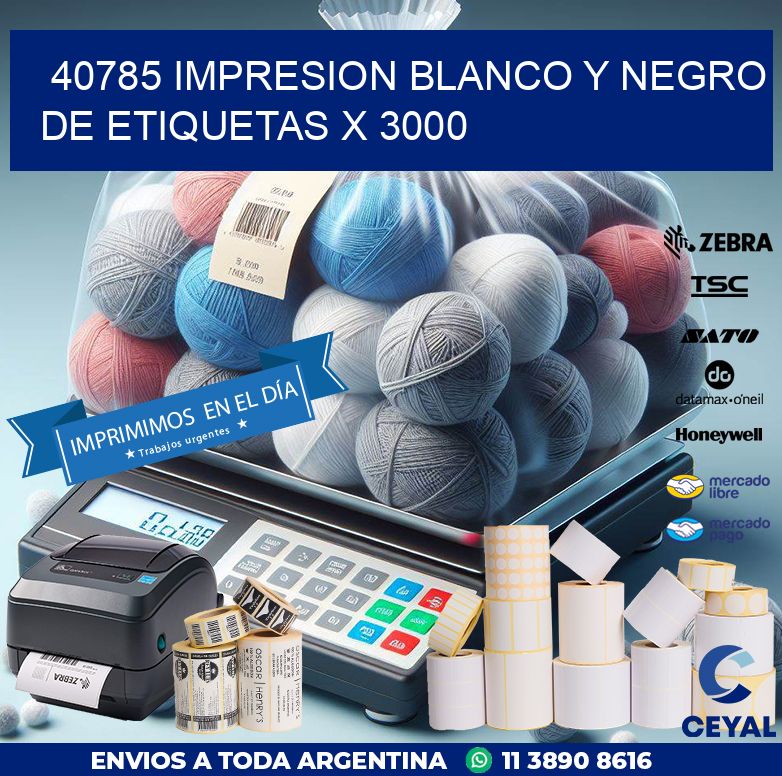 40785 IMPRESION BLANCO Y NEGRO DE ETIQUETAS X 3000