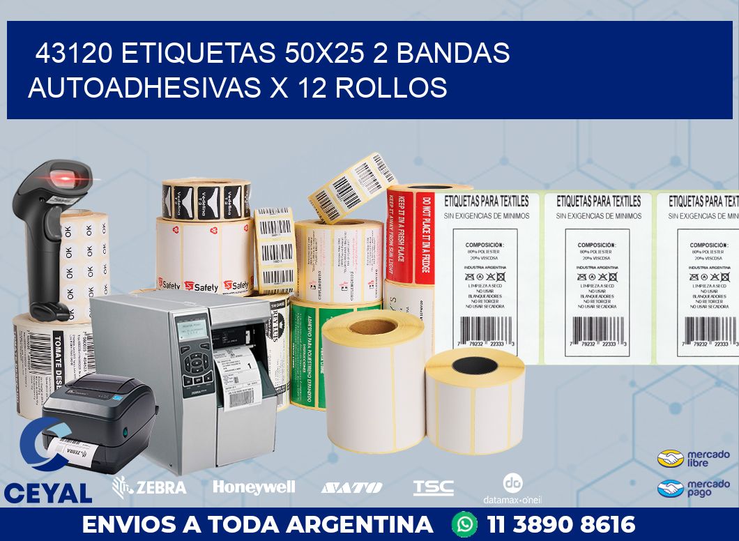43120 ETIQUETAS 50X25 2 BANDAS AUTOADHESIVAS X 12 ROLLOS