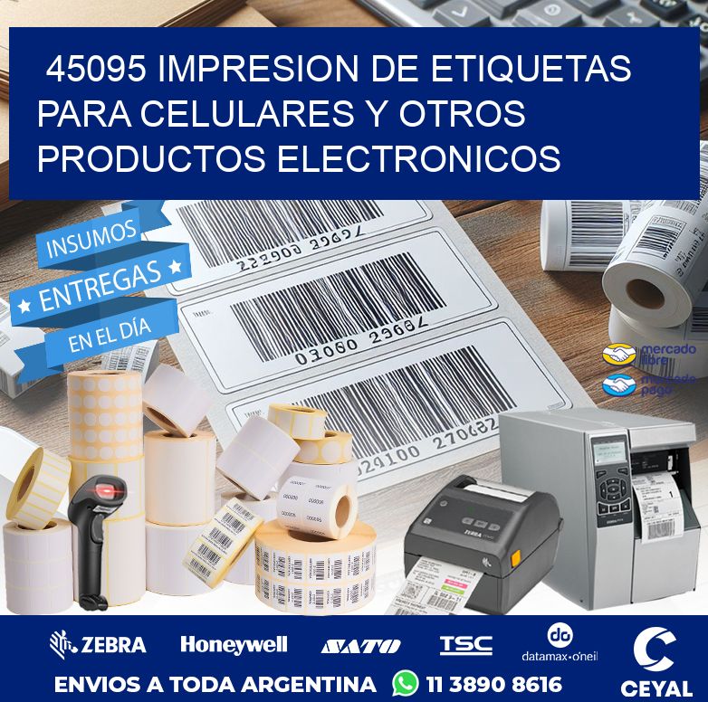 45095 IMPRESION DE ETIQUETAS PARA CELULARES Y OTROS PRODUCTOS ELECTRONICOS