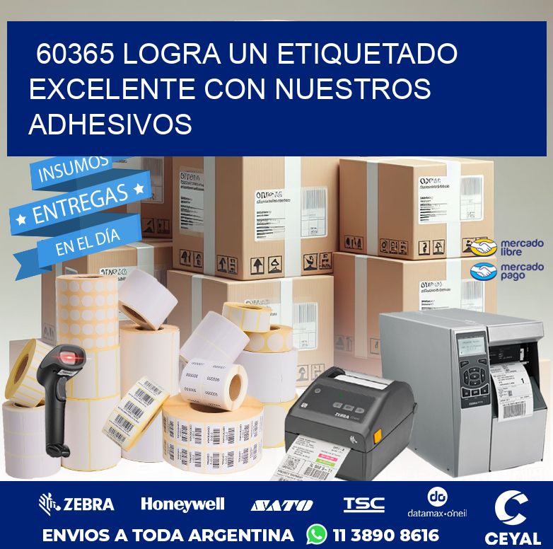 60365 LOGRA UN ETIQUETADO EXCELENTE CON NUESTROS ADHESIVOS