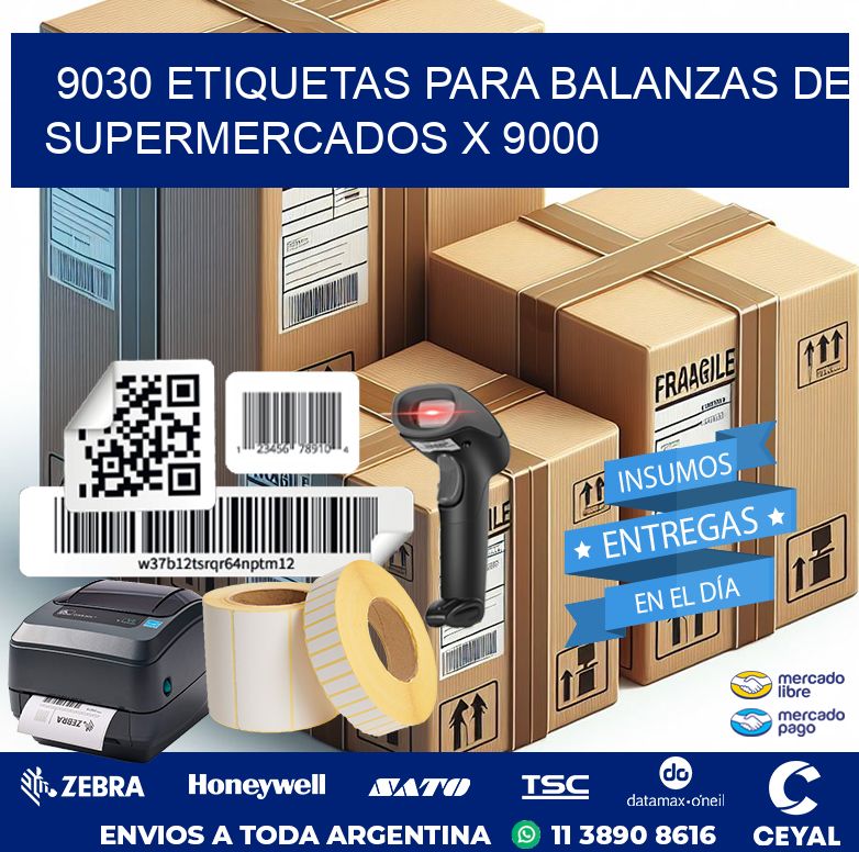 9030 ETIQUETAS PARA BALANZAS DE SUPERMERCADOS X 9000