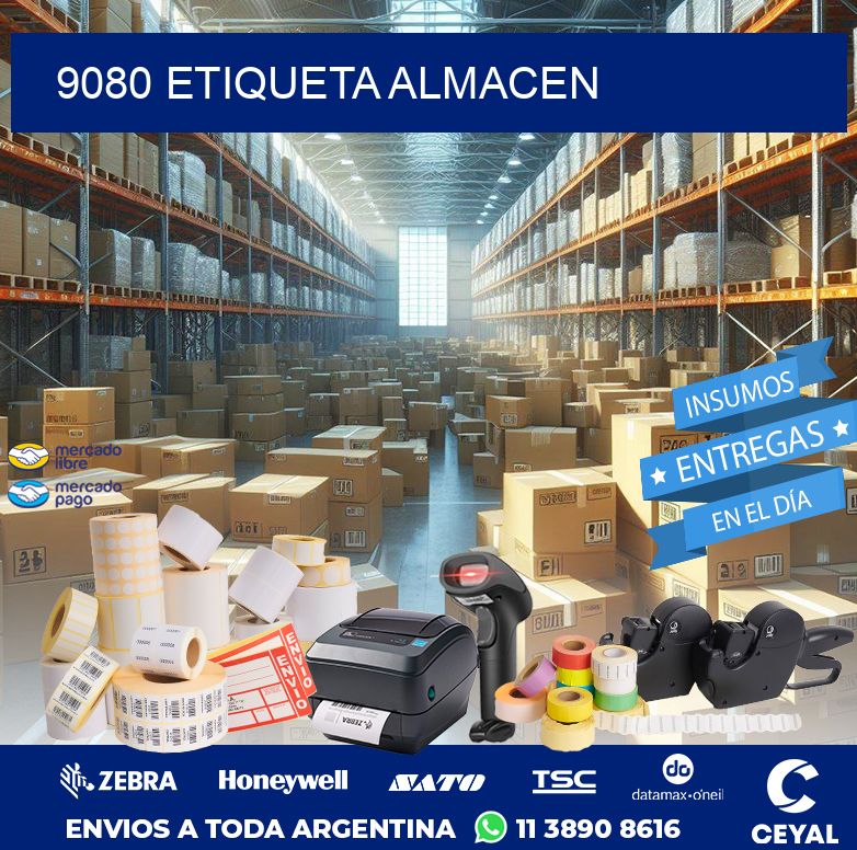 9080 ETIQUETA ALMACEN