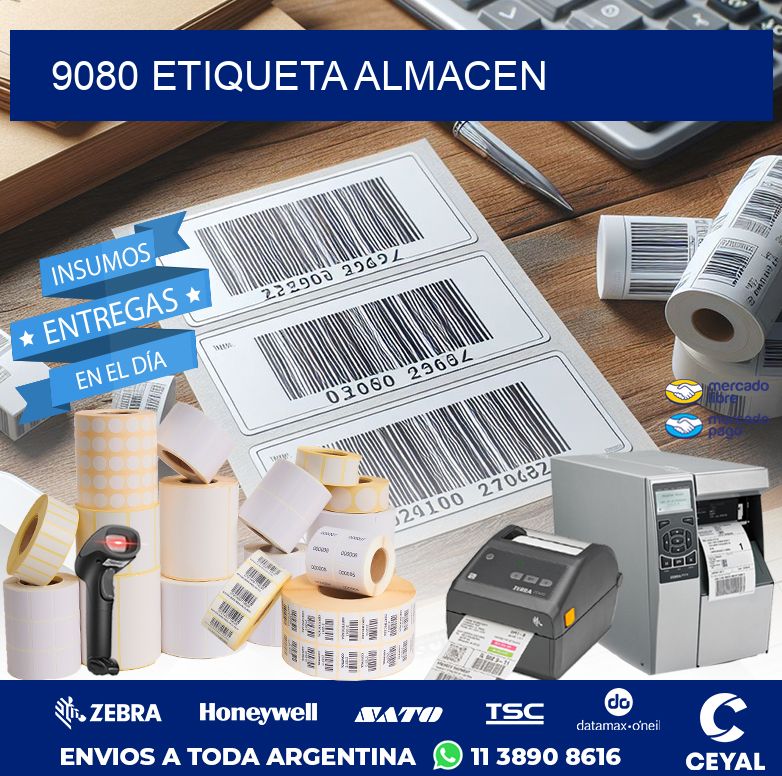 9080 ETIQUETA ALMACEN