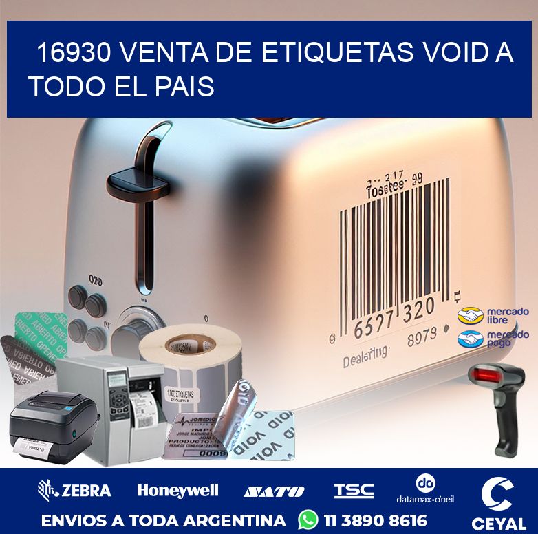 16930 VENTA DE ETIQUETAS VOID A TODO EL PAIS