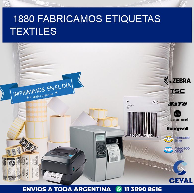 1880 FABRICAMOS ETIQUETAS TEXTILES