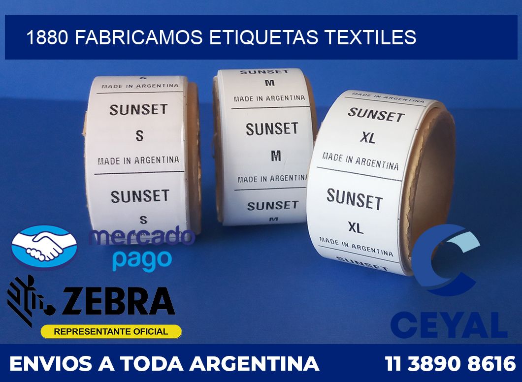 1880 FABRICAMOS ETIQUETAS TEXTILES