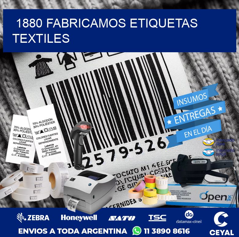 1880 FABRICAMOS ETIQUETAS TEXTILES