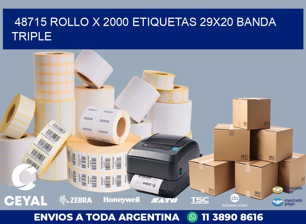 48715 ROLLO X 2000 ETIQUETAS 29X20 BANDA TRIPLE