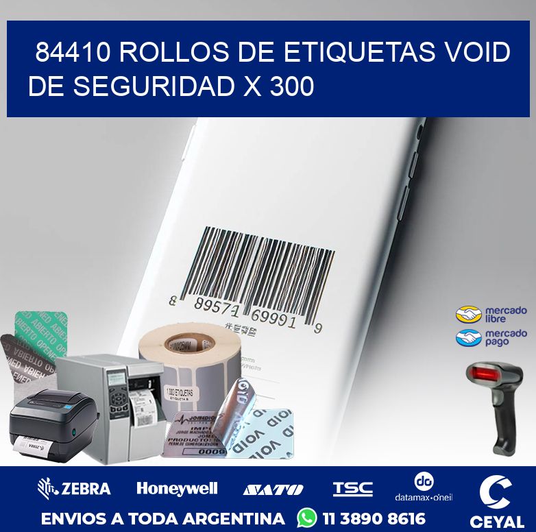 84410 ROLLOS DE ETIQUETAS VOID DE SEGURIDAD X 300