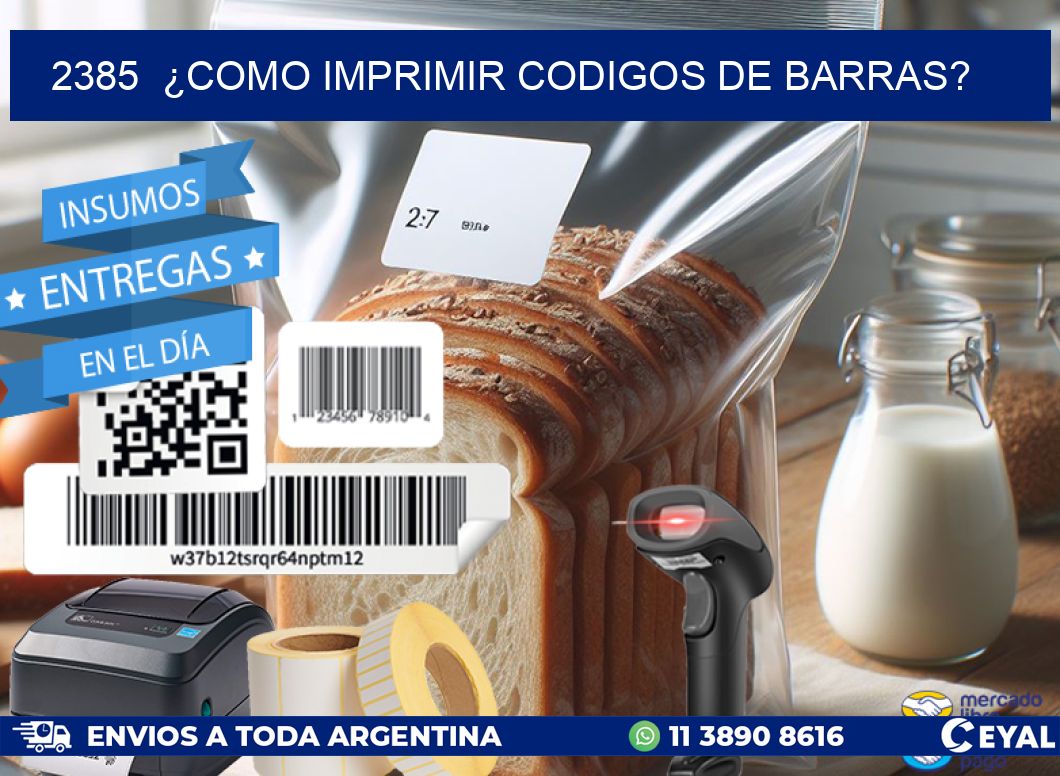 2385  ¿COMO IMPRIMIR CODIGOS DE BARRAS?