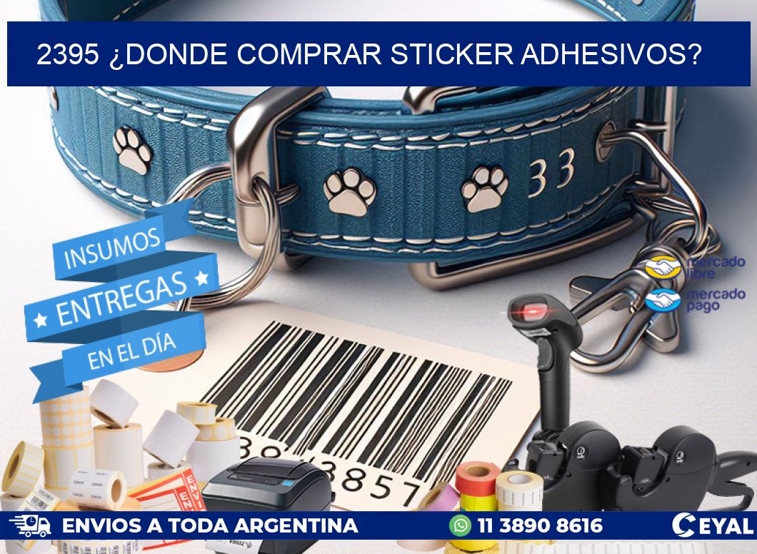 2395 ¿DONDE COMPRAR STICKER ADHESIVOS?