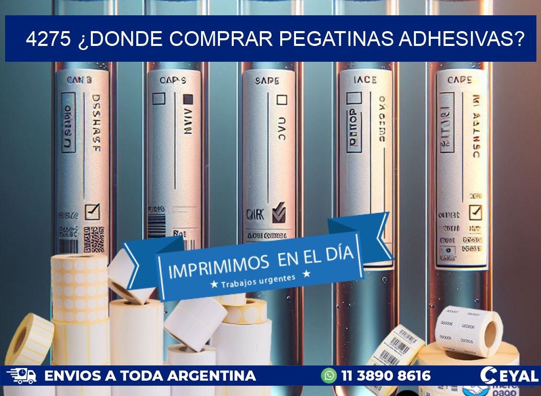 4275 ¿DONDE COMPRAR PEGATINAS ADHESIVAS?