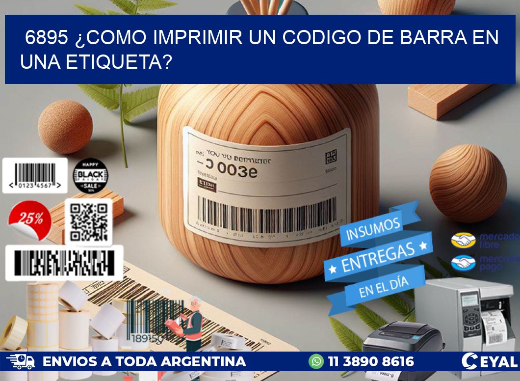 6895 ¿COMO IMPRIMIR UN CODIGO DE BARRA EN  UNA ETIQUETA?