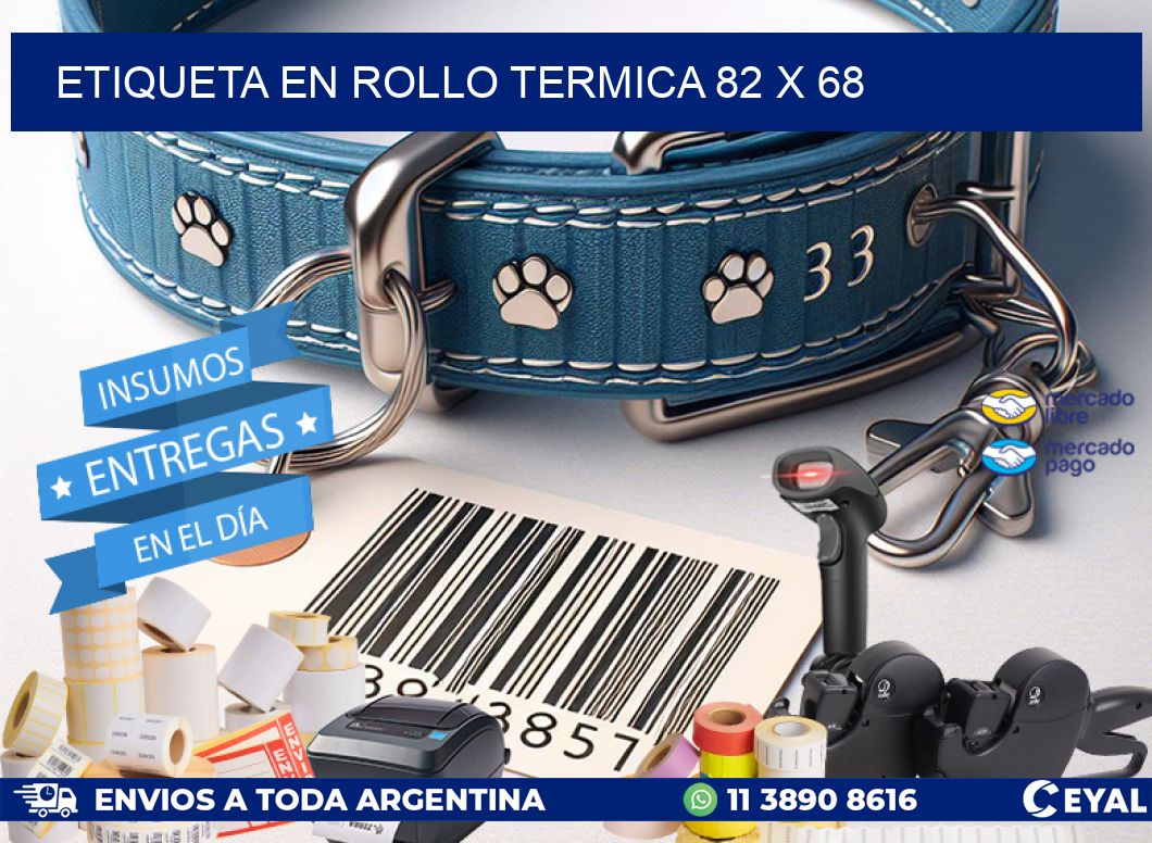 ETIQUETA EN ROLLO TERMICA 82 x 68