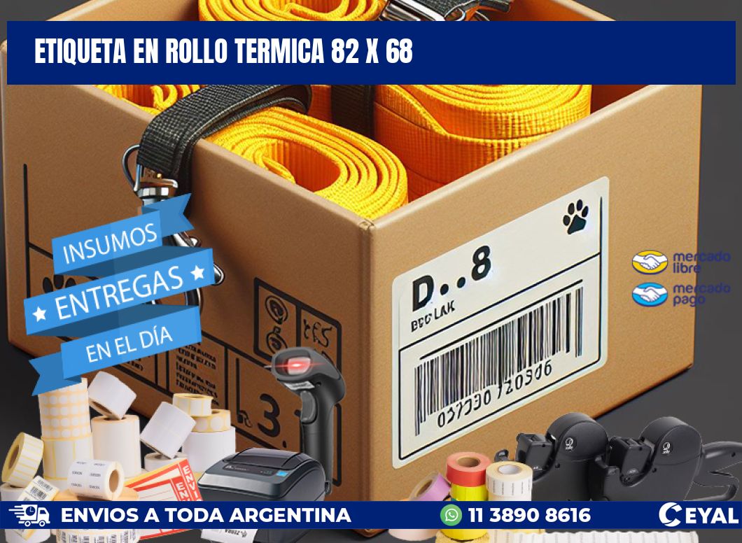 ETIQUETA EN ROLLO TERMICA 82 x 68