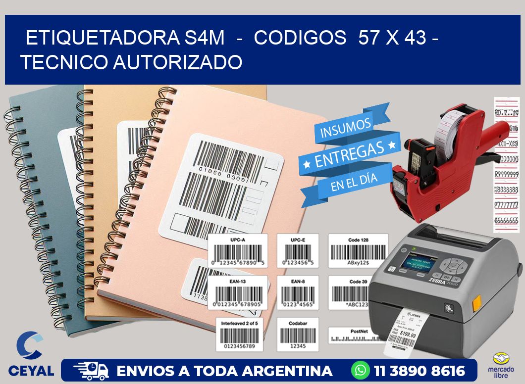 ETIQUETADORA S4M  -  CODIGOS  57 x 43 - TECNICO AUTORIZADO