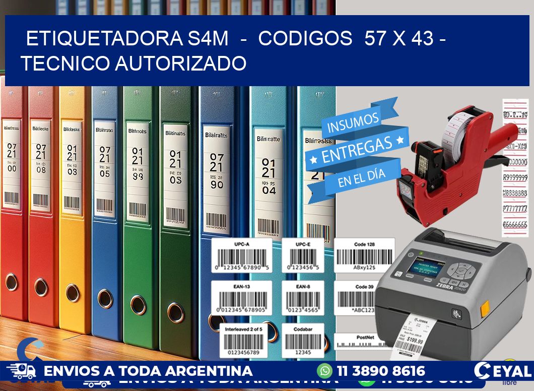 ETIQUETADORA S4M  -  CODIGOS  57 x 43 - TECNICO AUTORIZADO