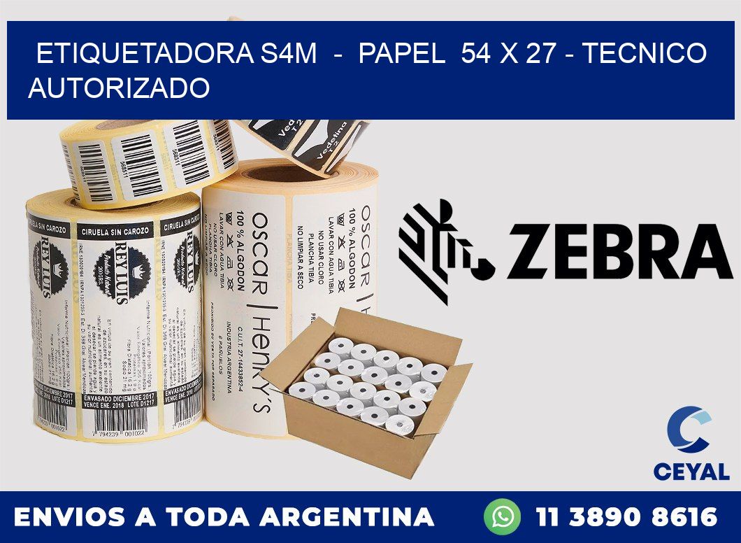 ETIQUETADORA S4M  -  PAPEL  54 x 27 - TECNICO AUTORIZADO