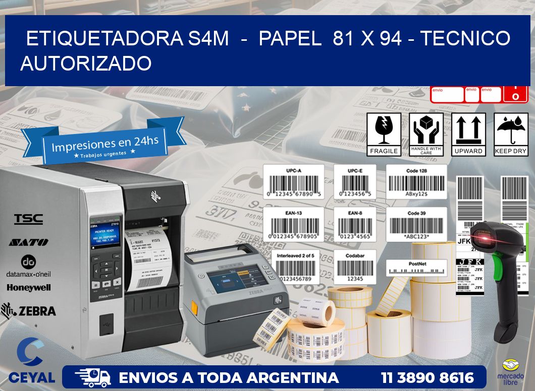 ETIQUETADORA S4M  -  PAPEL  81 x 94 - TECNICO AUTORIZADO