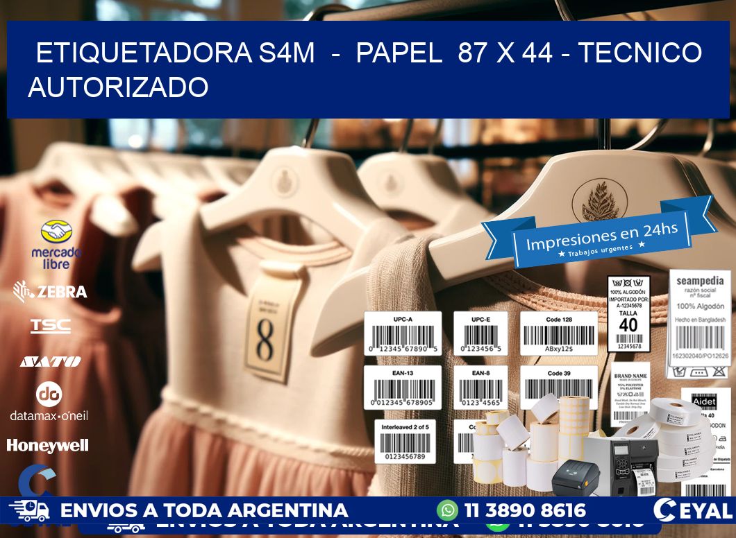 ETIQUETADORA S4M  –  PAPEL  87 x 44 – TECNICO AUTORIZADO