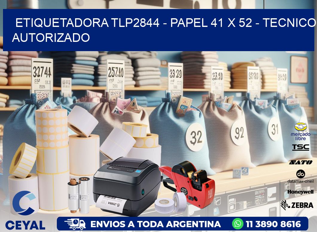 ETIQUETADORA TLP2844 - PAPEL 41 x 52 - TECNICO AUTORIZADO