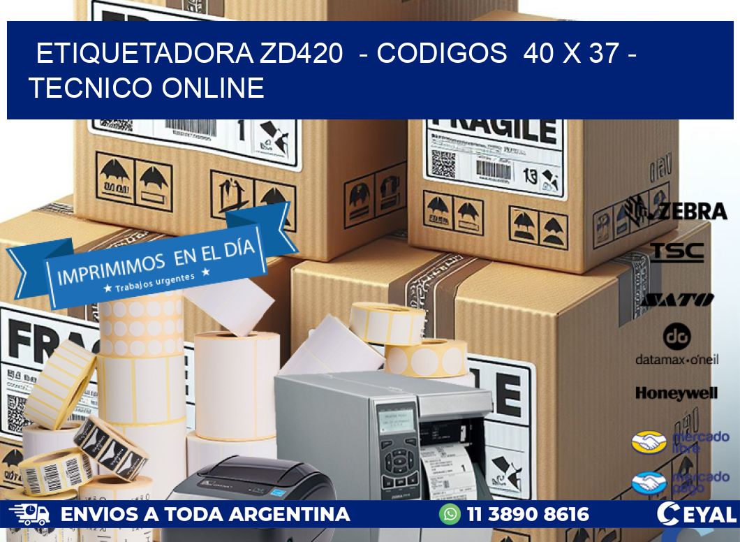 ETIQUETADORA ZD420  - CODIGOS  40 x 37 - TECNICO ONLINE