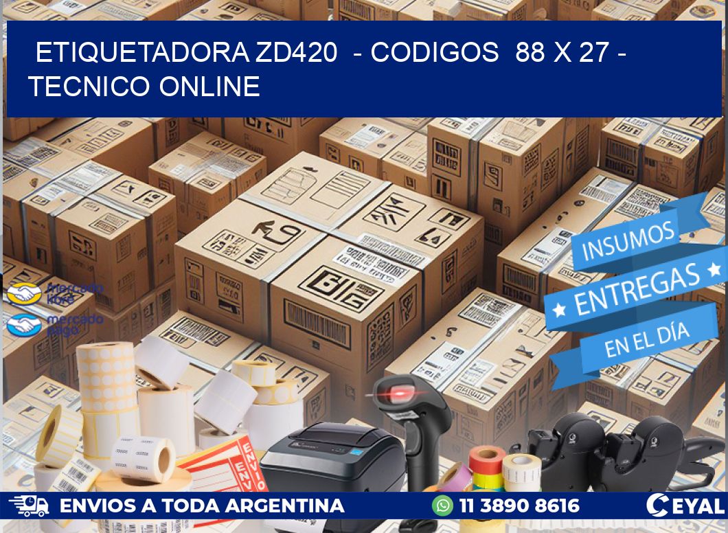 ETIQUETADORA ZD420  - CODIGOS  88 x 27 - TECNICO ONLINE