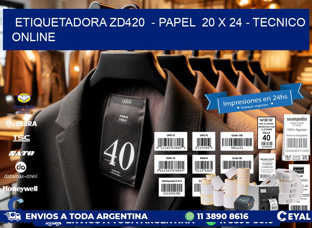 ETIQUETADORA ZD420  - PAPEL  20 x 24 - TECNICO ONLINE