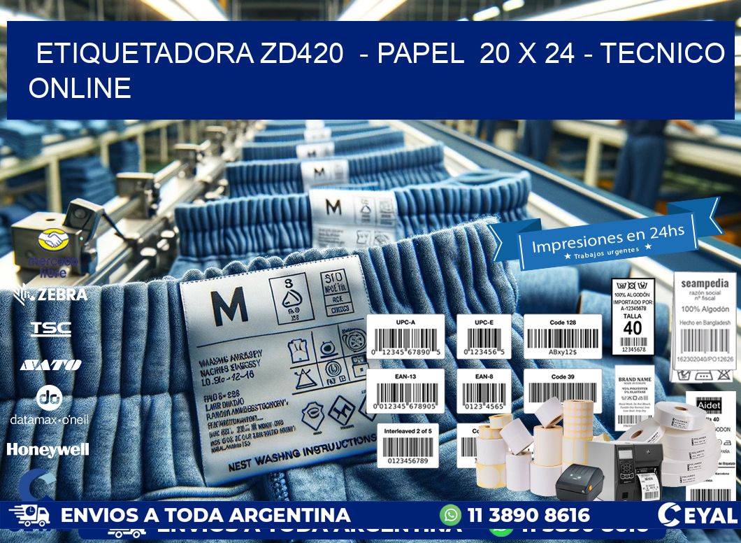 ETIQUETADORA ZD420  - PAPEL  20 x 24 - TECNICO ONLINE