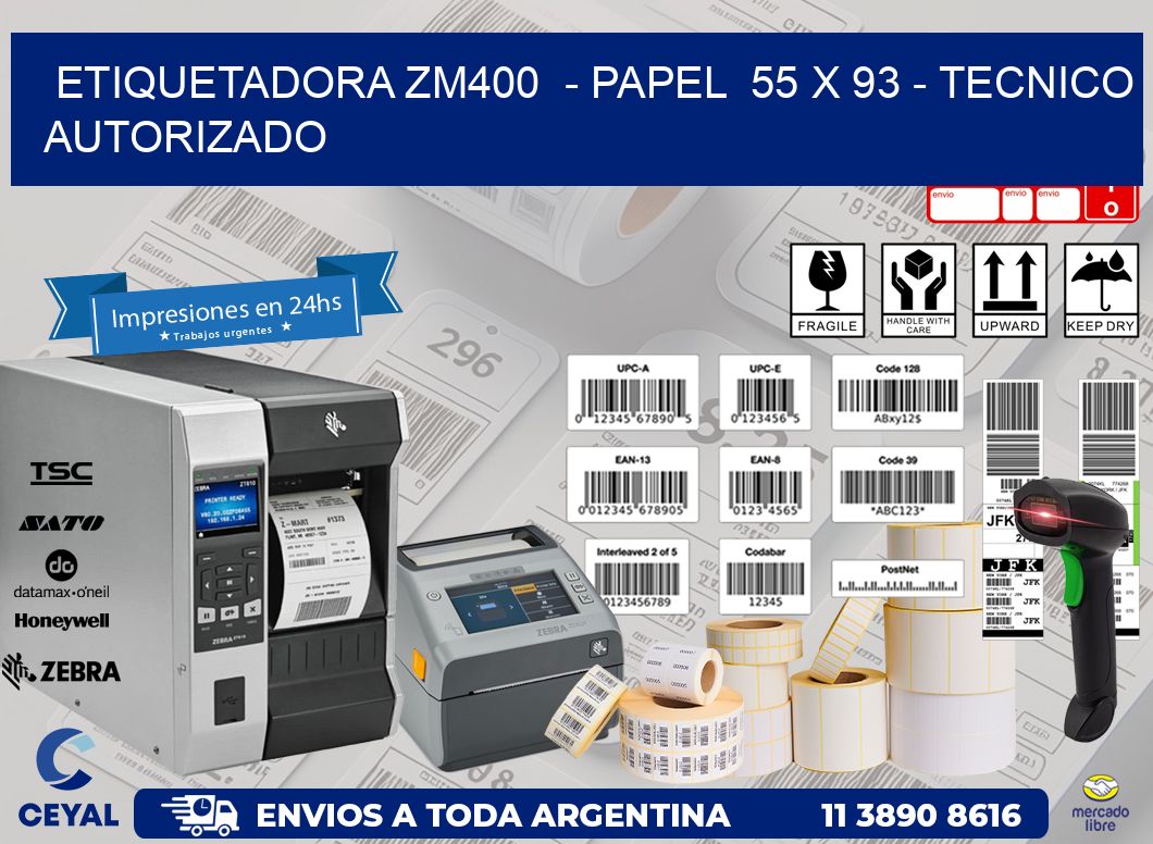 ETIQUETADORA ZM400  - PAPEL  55 x 93 - TECNICO AUTORIZADO