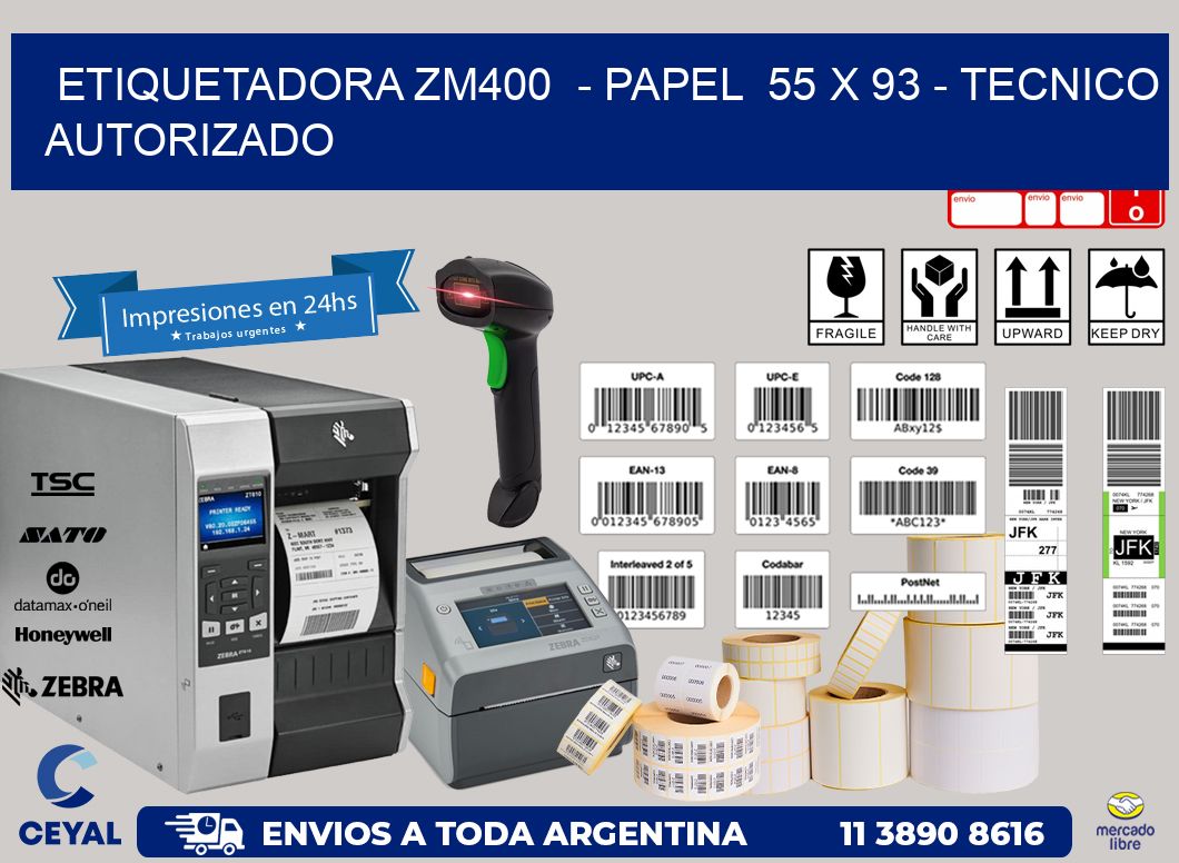 ETIQUETADORA ZM400  - PAPEL  55 x 93 - TECNICO AUTORIZADO