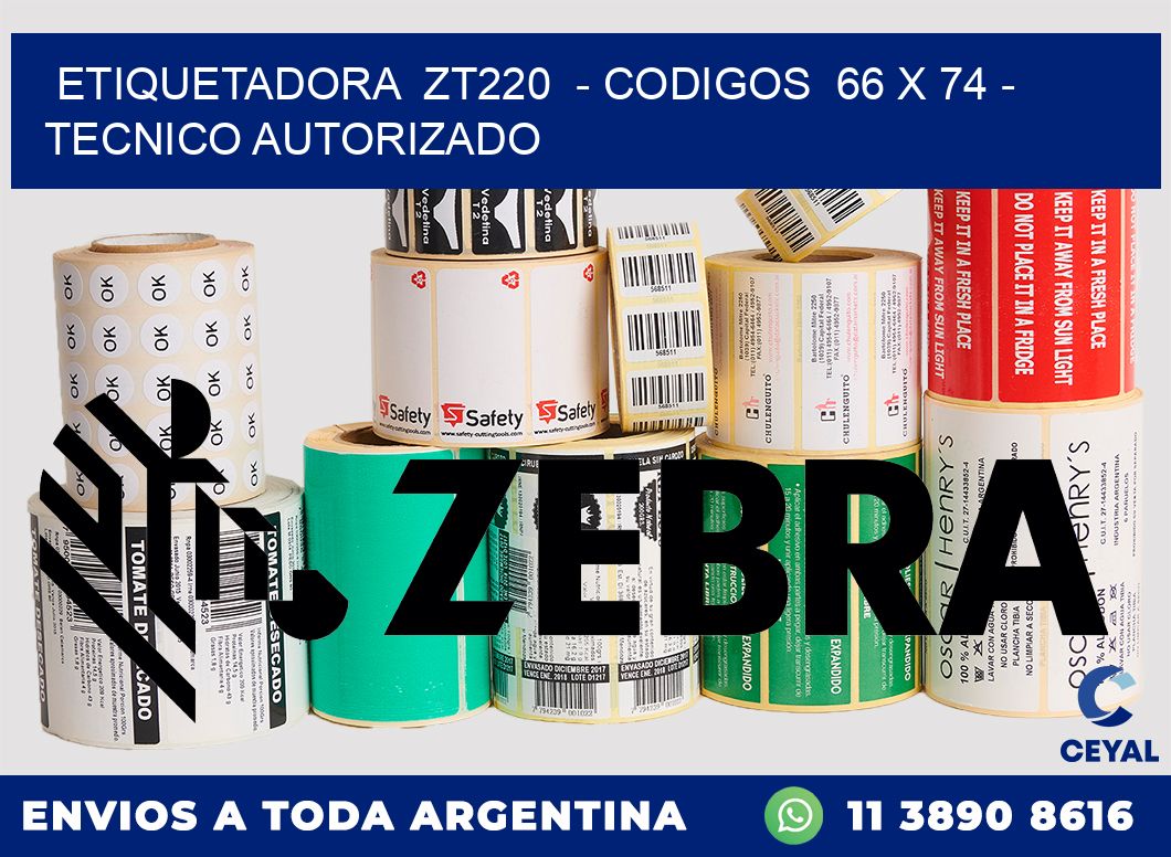 ETIQUETADORA  ZT220  - CODIGOS  66 x 74 - TECNICO AUTORIZADO