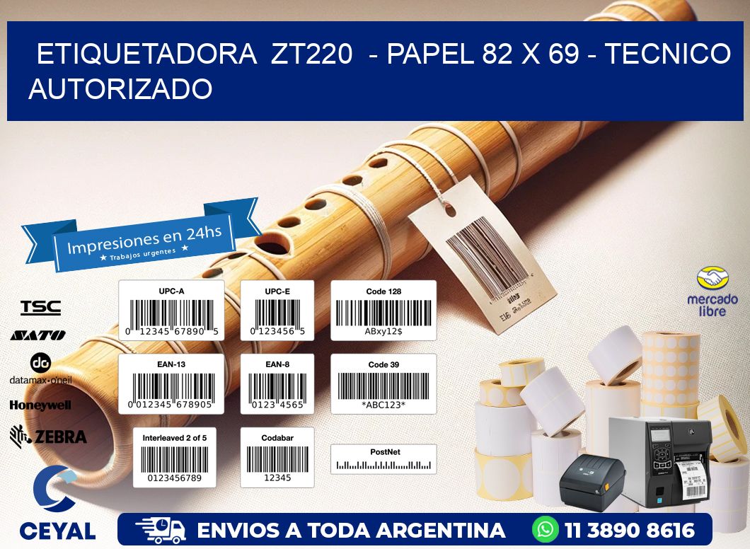 ETIQUETADORA  ZT220  – PAPEL 82 x 69 – TECNICO AUTORIZADO