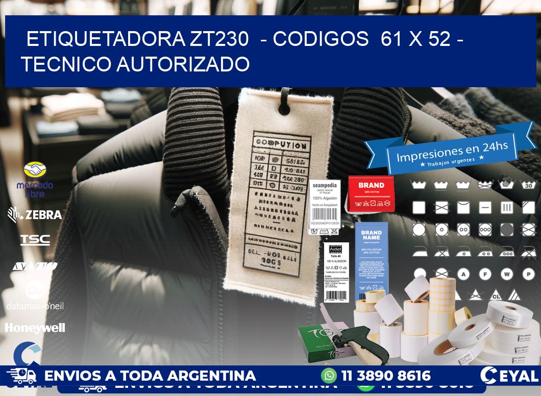 ETIQUETADORA ZT230  – CODIGOS  61 x 52 – TECNICO AUTORIZADO