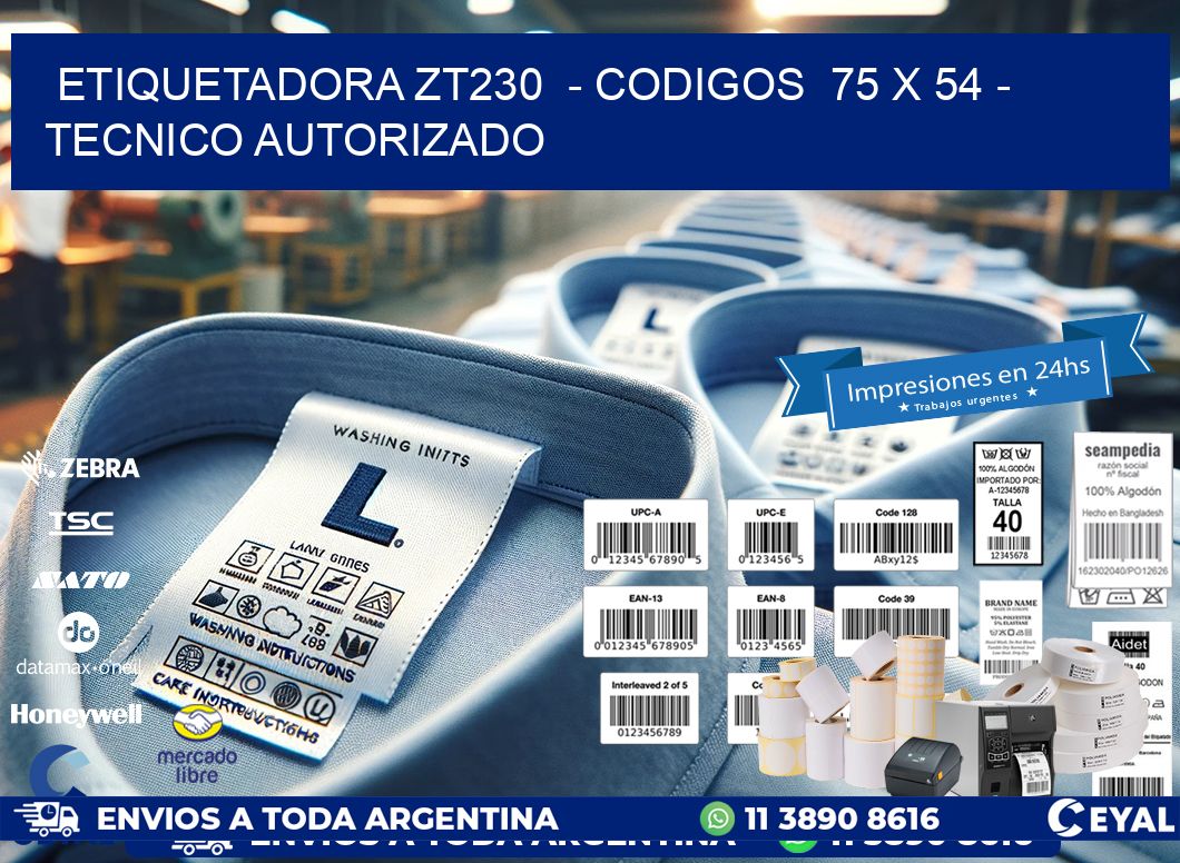 ETIQUETADORA ZT230  – CODIGOS  75 x 54 – TECNICO AUTORIZADO